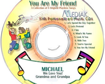 You Are My Friend Personalized Music CD, Digital or Combo - Your child's name sung 98 times Custom Made to Order