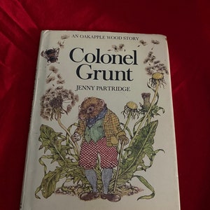 Colonel Grunt Oakapple Wood Story by Jenny Partridge