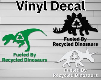 Fueled By Recycled Dinosaurs Vinyl Car Decal Sticker, Car Decal, Dinosaur Car Decal, Dino Skull Car Decal, Gift for Dino Lover