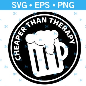 Cheaper Than Therapy Beer Drinking Decal SVG, Drinking Beer Svg, Beer Dad Svg, Love Beer Svg, Alcohol Beer Decal SVG, Funny Beer Clipart