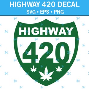 Highway 420 Marijuana SVG Decal, Marijuana Svg, Cannabis Svg, Pot Svg, Weed Svg, Weed Decal Svg, Pot Leaf Svg, Weed Leaf Svg, Stoner Decal