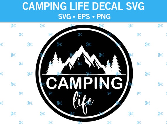 Camping Life Decal SVG Outdoors Decal SVG Car Decal SVG - Etsy