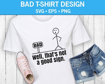 Not a Good Sign Funny Stickman T-Shirt SVG, People Svg, Stickmen Svg, T-Shirt Design Svg, Bad Sign Svg, Shock Svg, Quote Svg, Saying Svg