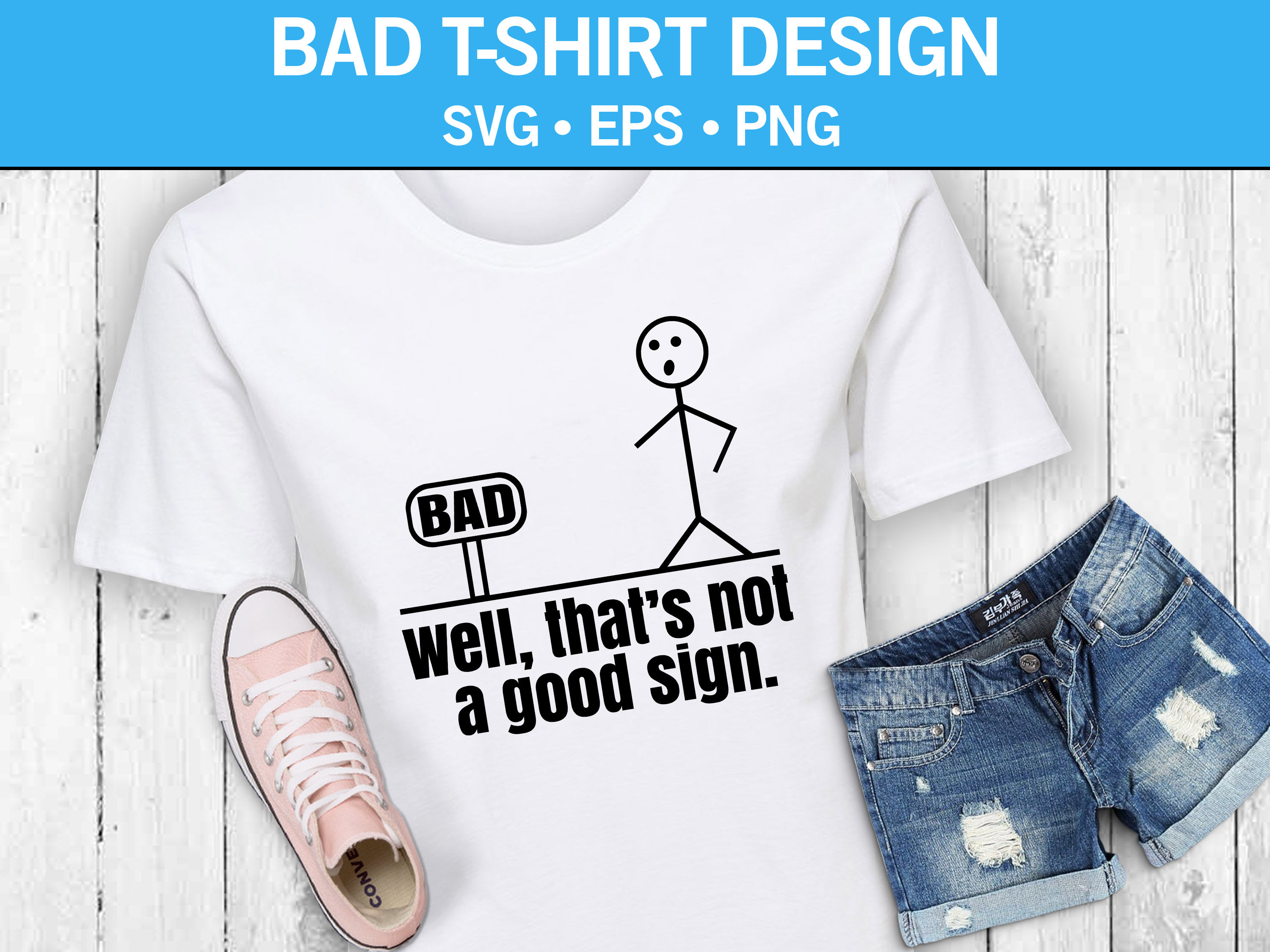 Not a Good Sign Funny Stickman T-shirt SVG, People Svg, Stickmen Svg, T ...