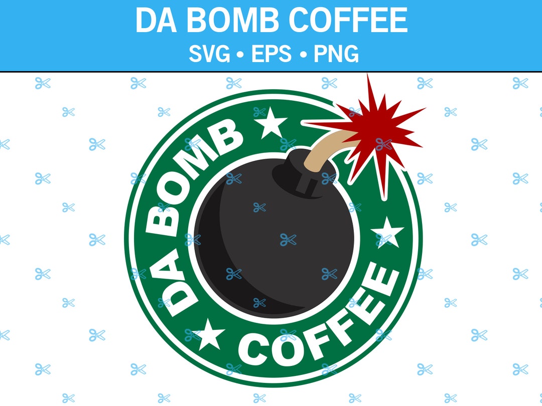 Buy Da Bomb Coffee SVG Cold Cup SVG Coffee Cup SVG Togo Cup Svg 