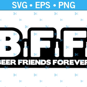 ビール友達フォーエバーSVG。Cricut用ベクターカットファイル、シルエット、ビールSVG、アルコールSVG、親友、ビールを飲む、SVG、Png、Eps