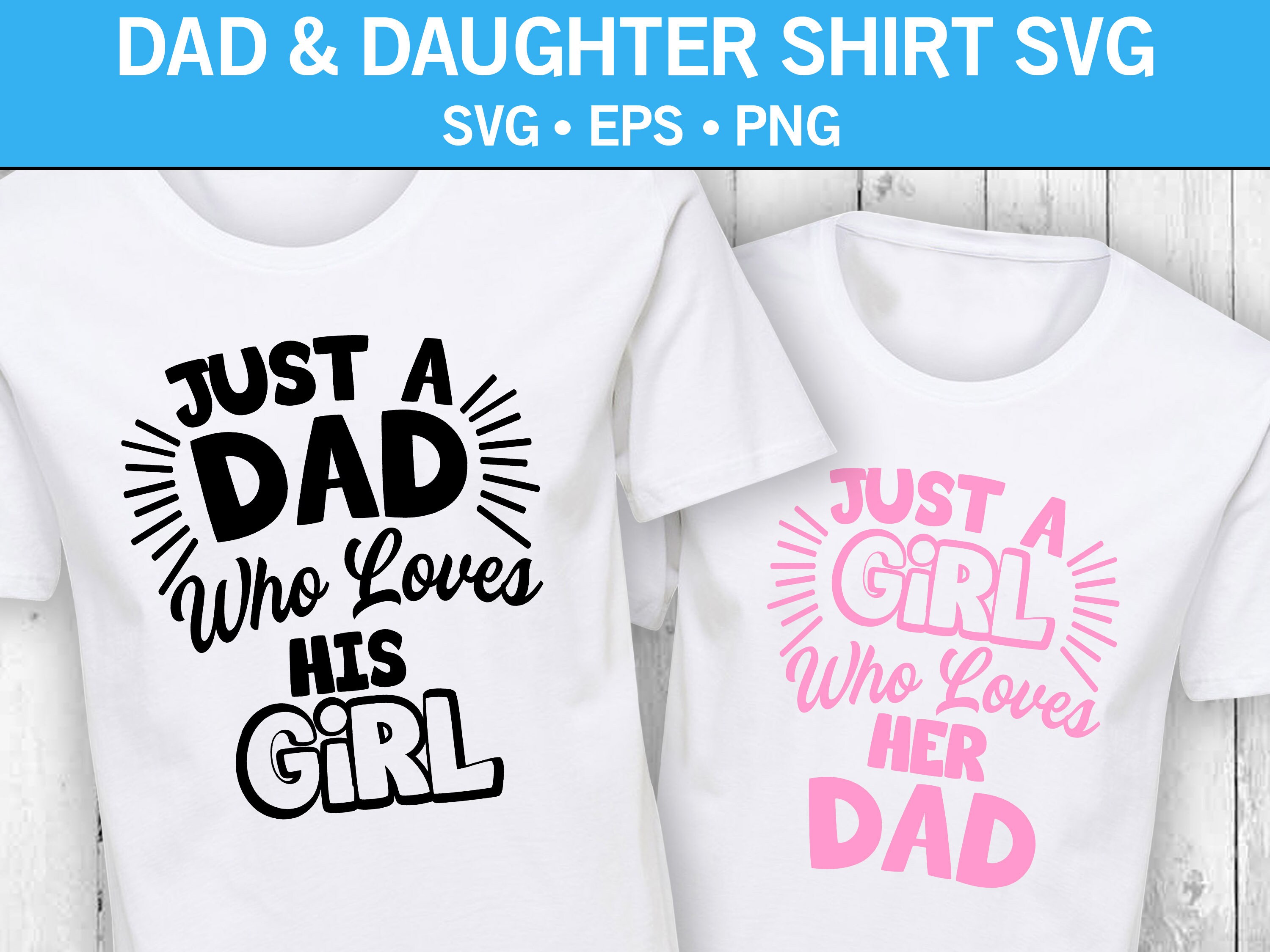Just A Dad, Just A Girl Matching T-Shirt Svg, Daughter Svg, Dad Svg, …