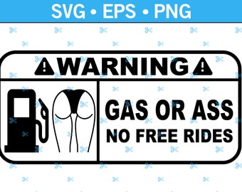 Warning Gas or Ass No Free Rides Funny Decal SVG, Ass Svg, Car Gas SVG, Gas Tank SVG, Car Decal Svg, Truck Decal Svg, Eps, Png, Svg