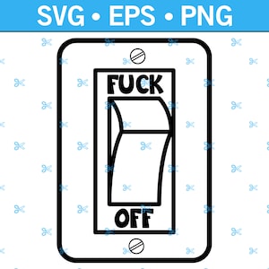 Fuck Off lichtschakelaar sticker Svg, Fuck You Svg, volwassen sticker Svg, grappige sticker Svg, beledigend Svg, muur sticker Svg, Fuck Svg, Svg, Svg, png, eps