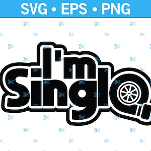 Ik ben Single Turbo Decal SVG. Vector gesneden bestand voor Cricut, silhouet, grappige auto sticker, Turbo Svg, Street Racing, één Svg, Svg, Png, Eps