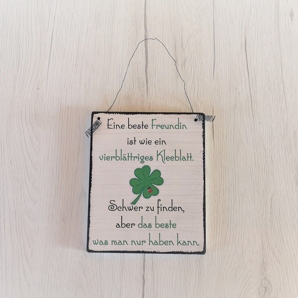 Holzschild Eine beste Freundin ist wie ein 4blättriges Kleeblatt beste Freundin Freundinnenschild, Shabby Chic, Spruchtafel von Wortgezauber