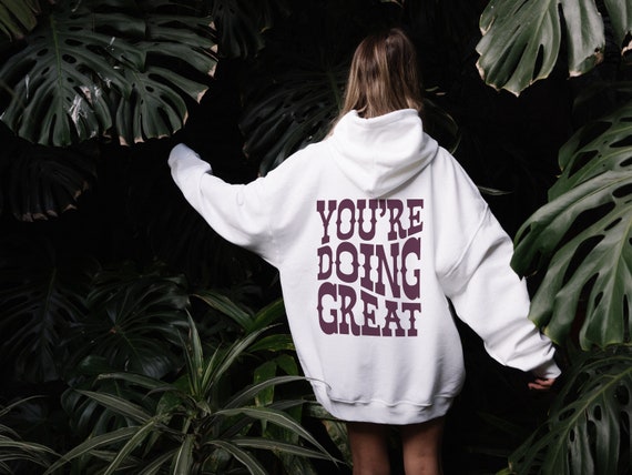 Back Print Oversized Hoodie You're Doing Great Hoodie - Etsy