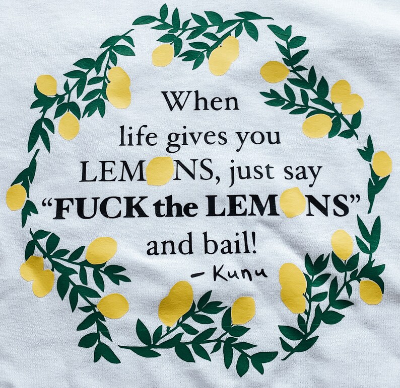 Kunu Forgetting Sarah Marshall Tshirt Men Women Novelty Shirt When Life Gives You Lemons