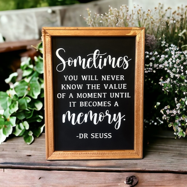 Sometimes You Will Never Know The Value Of A Moment, Dr Seuss Quotes, Inspirational Wall Art, Motivational Wall Decor, Life Quotes Wall Art