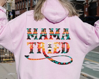 Mama tried sweatshirt Clearance