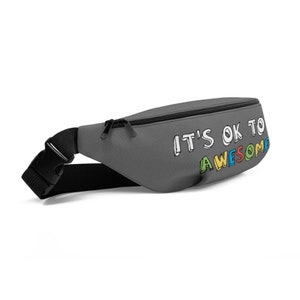 It&#39;s OK To Be Awesome Fanny Pack | Awesome Gift | It&#39;s Ok Bum Bag | Waist Bag Gift For Friend