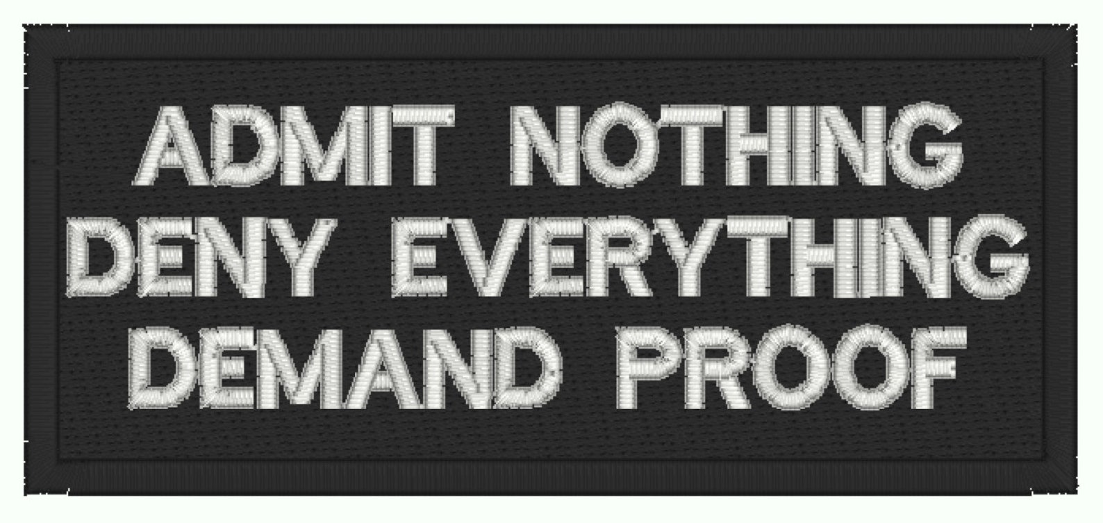 Admit Nothing Deny Everything Demand Proof Embroidery Design Etsy