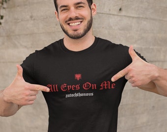 All Eyes On Me Unisex Eagle Albanian T-Shirt | 2Pac | Albanian Eagle | Autochthonous