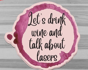 Let's drink wine Crafting Stickers for Laptop, Glowforge sticker, Funny Wine Gifts for Women, Laser Crafts, Crafter Gifts, Craft Night Party