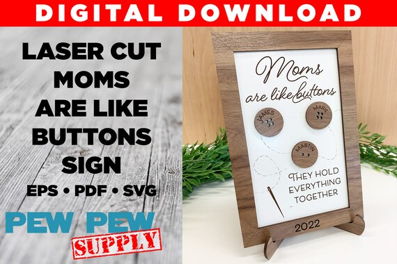 Moms are like buttons cut file, cute mom sign SVG, Mother's Day sign file, custom mother's day, mother's day svg