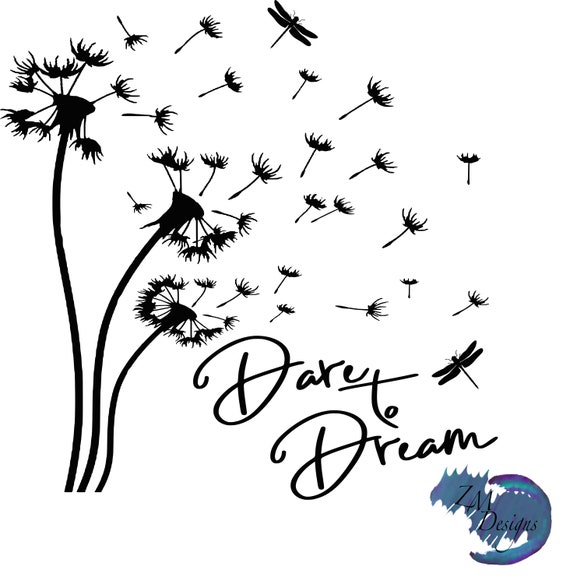Laser and Vinyl Formats Glowforge File Dandelion Dare to Dream SVG PNG Sublimation