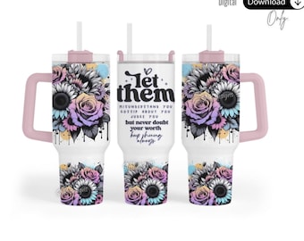 40oz tumbler wrap floral flower affirmations self love mental health, Sublimation design templates, 40oz png Digital download. Clip art ,