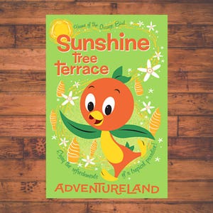 May include: A green and orange illustration of a cartoon bird with the text "Home of the Orange Bird Sunshine Tree Terrace Enjoy the refreshments of a tropical paradise! ADVENTURELAND"