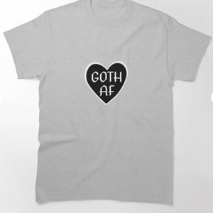Goth AF Classic T-Shirt Unisex image 4