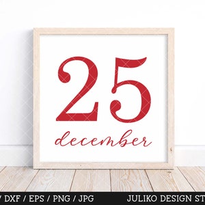 25 december SVG, Boerderij Kerst SVG, 25 dec SVG, Rustieke svg, Feestdagen svg, 25 december gesneden snijvijl voor Cricut en Silhouette png