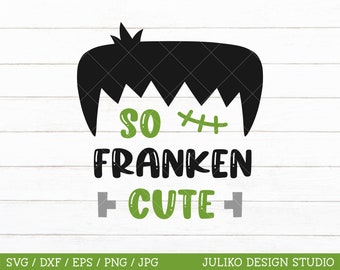 So Franken Cute SVG, Boy Halloween SVG, Monster SVG, Frankenstein Face Svg, Franken Cute cut cutting file for Cricut Silhouette png clipart