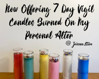 7 Day Manifestation Vigil Candles Burned On My Personal Alter