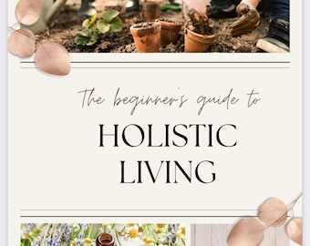 The Beginner’s Guide to Holistic Living