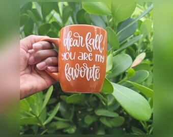 Dear Fall You are my Favorite Mug