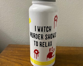 I Watch Murder Shows To Relax water bottle