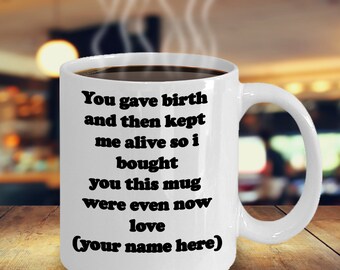 funny mug for mom,funny mug for mom from daughter  funny mu for mom from son , 11oz  15 oz white black ceramic.