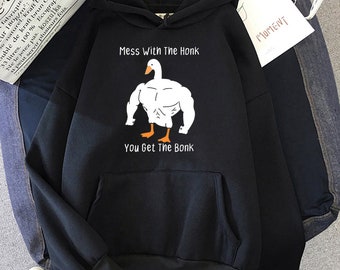 Mess with the Honk Hoodie