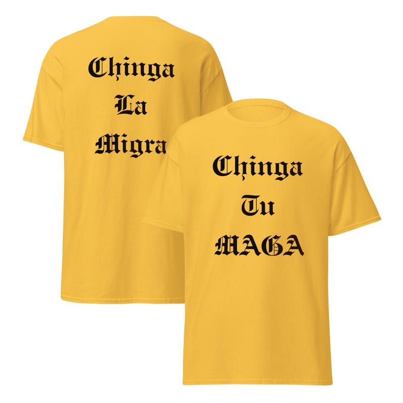 Chinga Tu MAGA, Chinga La Migra T-Shirt