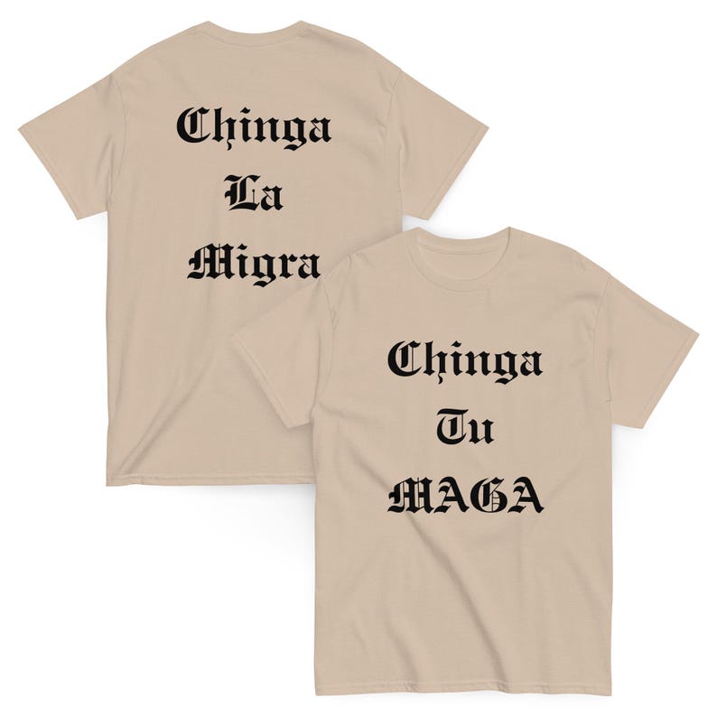 Chinga Tu MAGA, Chinga La Migra T-Shirt