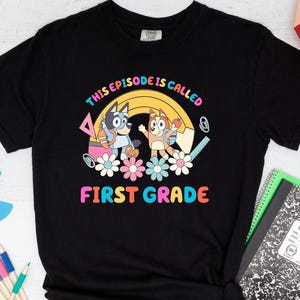 First Grade Shirt, Funny Blue Back To School Shirt, 1st Grade Shirt, This Episode Is Called 1st Grade Shirt, Kids First Day Of School Tee