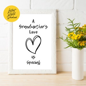 A Grandmother&#39;s Love is Special instant digital download print shows how much you love and care about this special person!