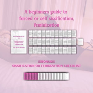 A Beginners Guide to Forced or Self Sissification Feminization for Femdom, Domme, Dominatrix, Mistress, Sissy in Training Submissive Fetish