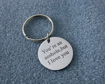 You're an As*hole but I love You Quote Novelty Keyring Keychain Gift Bag HO3 