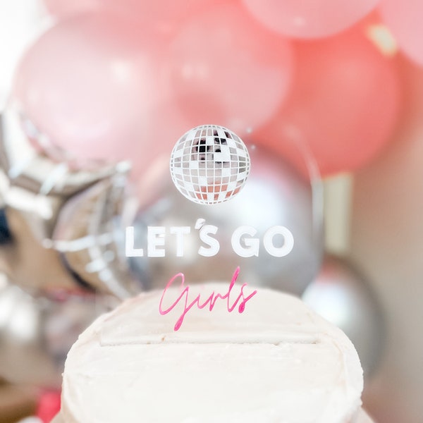 Let’s Go Girls - Cake Topper