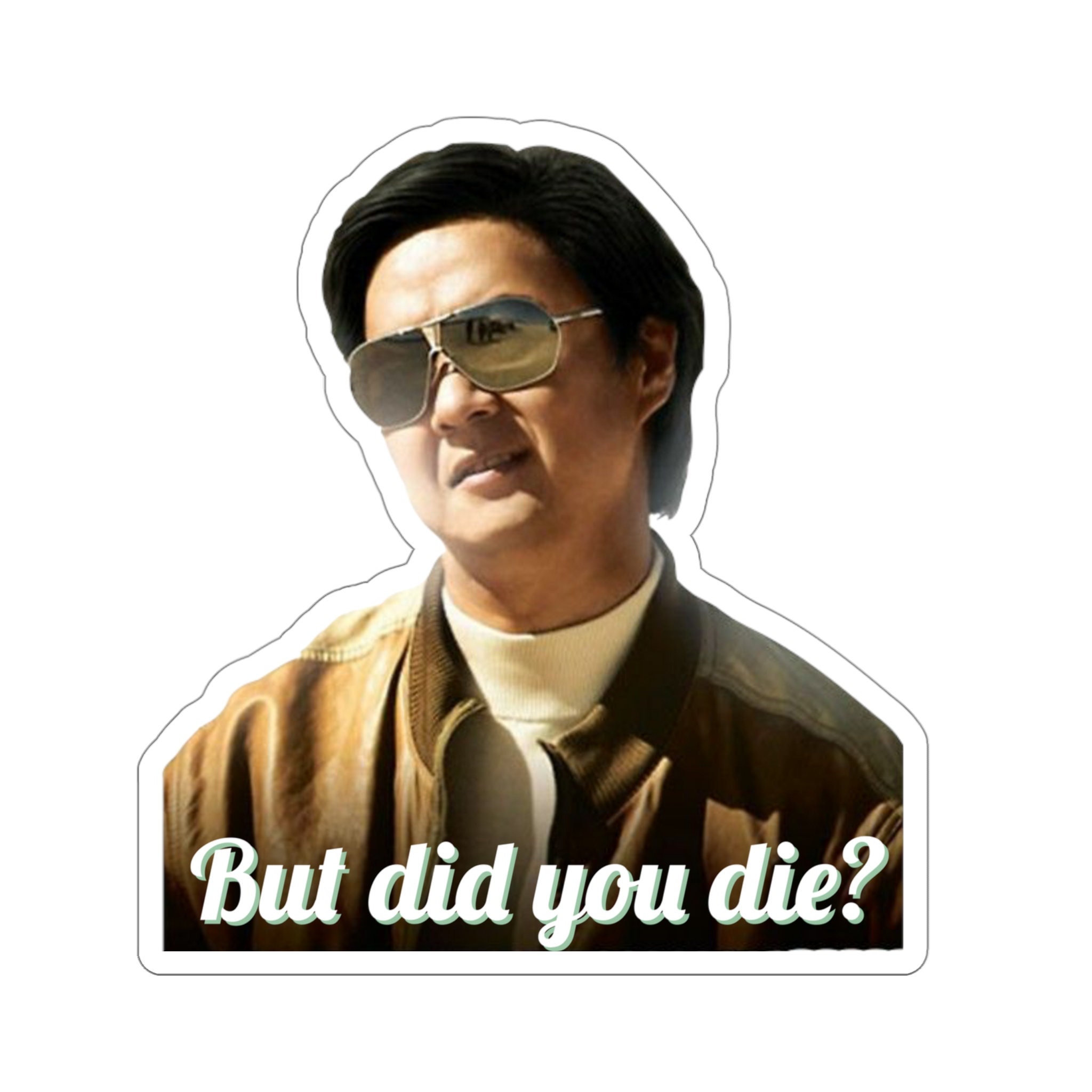 Mr Chow but Did You Die Sticker Etsy