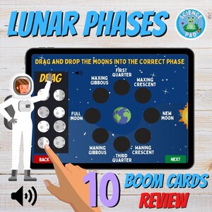 May include: A digital learning game for kids about lunar phases. The game features a cartoon astronaut and a tablet screen with drag and drop moon phases. The text on the screen reads "DRAG AND DROP THE MOONS INTO THE CORRECT PHASE". The game is titled "LUNAR PHASES" and has a 10 BOOM CARDS REVIEW label.