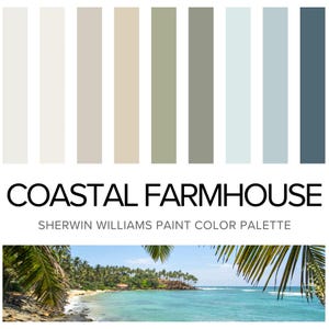 Coastal Farmhouse Color Palette: Sherwin Williams Paint Palette for Calm Farmhouse, Beach House and Lake House - Whole Home Interior Scheme.