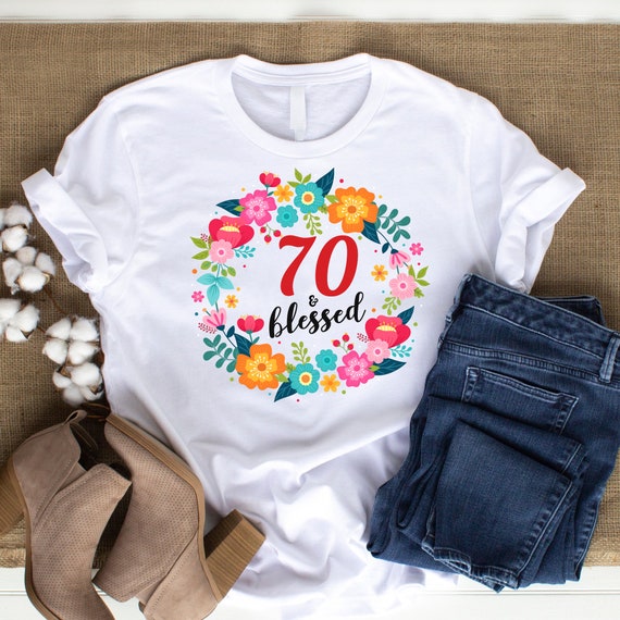 70th birthday shirt ideas for her