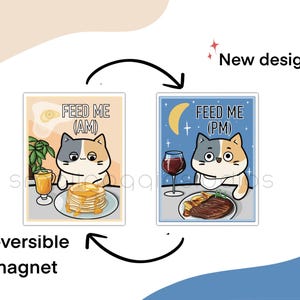 Feed Your Pet (AM/PM) Reversible Magnet Cat, cute feeder reminder, breakfast/dinner time, feed me, kawaii calico cat, Fridge Magnet