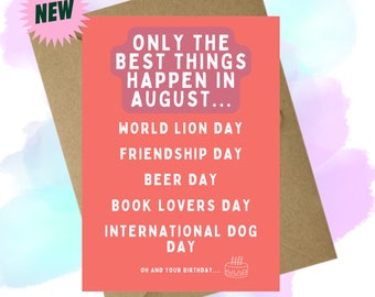 New design - August Birthday - Only the best things happen in August A6 Greeting card