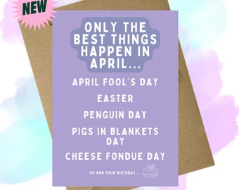 New Design - April Birthday - Only the best things happen in April A6 Greeting card